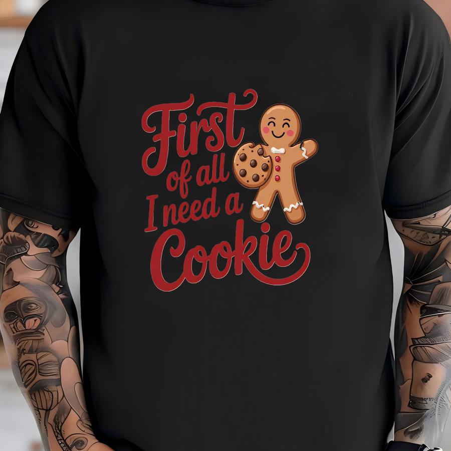 I Need A Cookie Christmas Shirt, Funny Holiday Humor Tee, Cookie Lover Christmas Tee, Christmas Shirt, Cookie Hoodie T-shirt