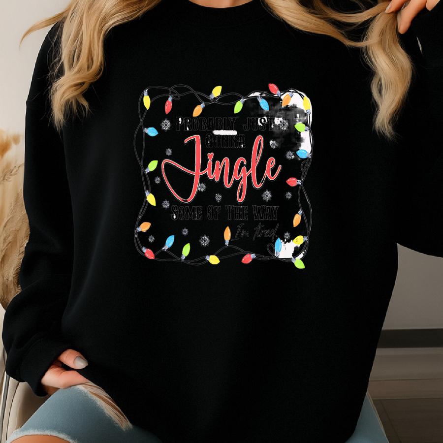 Probably Just Gonna Jingle Sweatshirt, Christmas Lights Sweater, Funny Christmas Hoodie, Christmas Humor Sweatshirt Sweatshirt