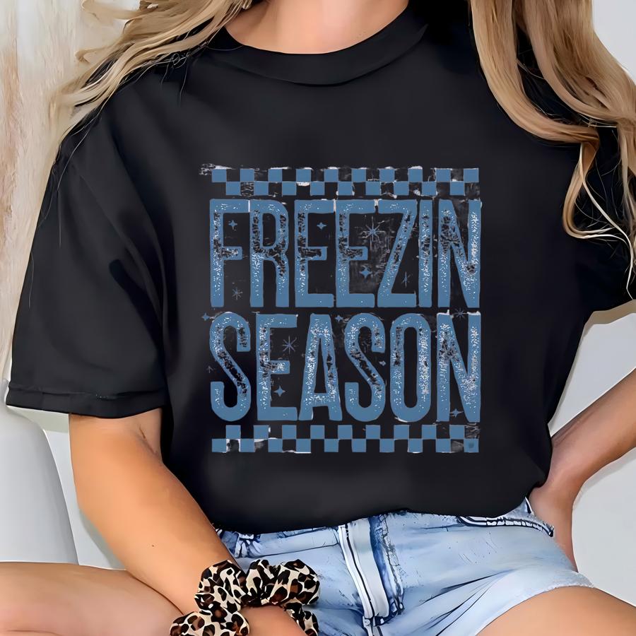 Freezin' Season Sweatshirt, Holiday Season Sweatshirt, Christmas Gifts For Women, Winter Holiday Gift, Unique Holiday Shirt T-shirt