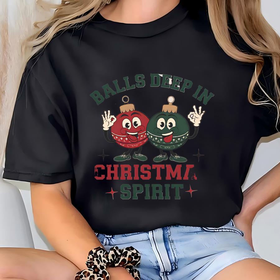 Balls Deep Into Christmas Sweatshirt, Sarcastic Christmas Sweater,dirty Humor Christmas Shirt,christmas Humor Hoodie,ugly Christmas Sweater T-shirt