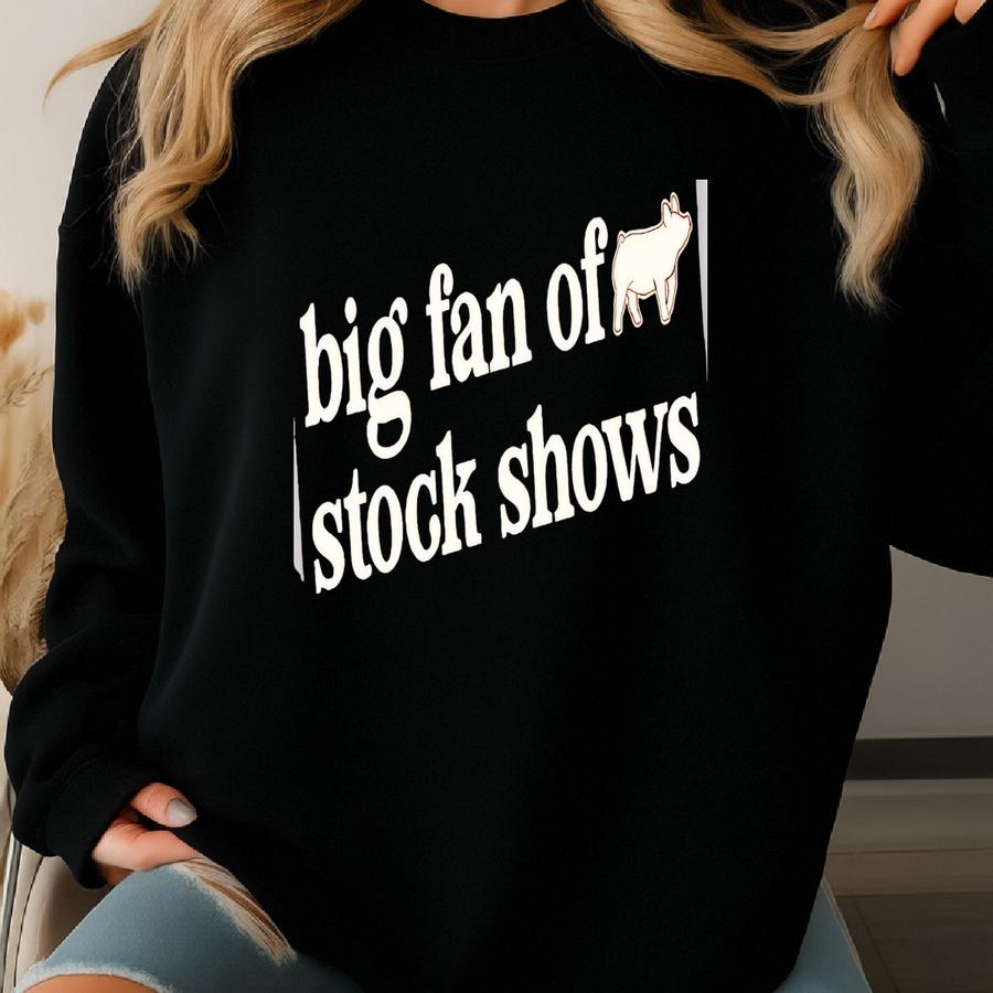 Funny Big Fan Of Stock Show T-shirt: County Fair Gift For Livestock Showman Sweatshirt