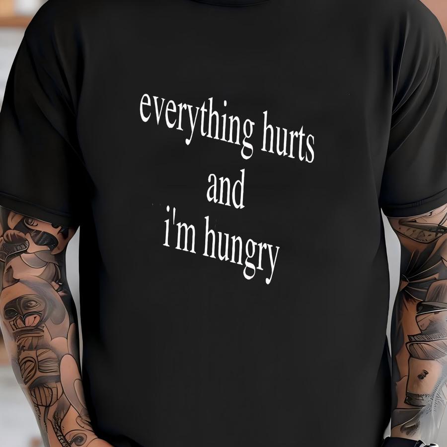 ® Everything Hurts And I'm Hungry Shirt, Funny Gym Hoodie, Workout Shirt, Fitness Shirt, Weightlifting Shirt T-shirt