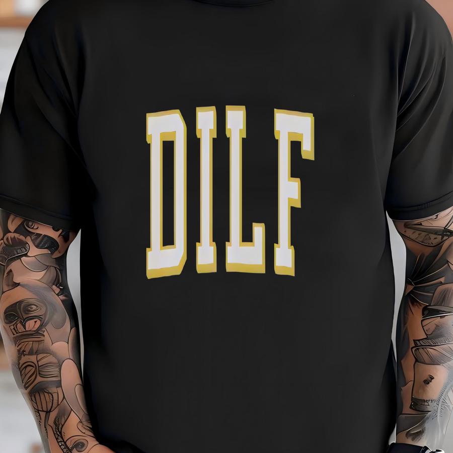 Dilf Tshirt, Fathers Day Gift, Funny Dad Gift, New Dad Gift, New Dad Shirt, Funny First Time Dad, T-shirt