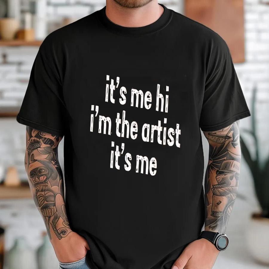 ® Its Me Hi Im The Artist Its Me Shirt, Artist Shirt, Artist Gifts, Art Teacher Shirt, Artist Tee, Gift For Artist, Artistic T-shirt