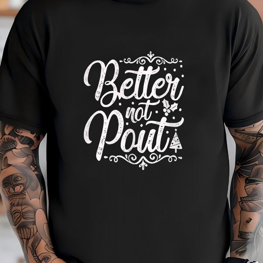 Better Not Pout Christmas Sweatshirt For Women, Holiday Pajama Top, Winter Christmas Shirt, Christmas Gift T-shirt