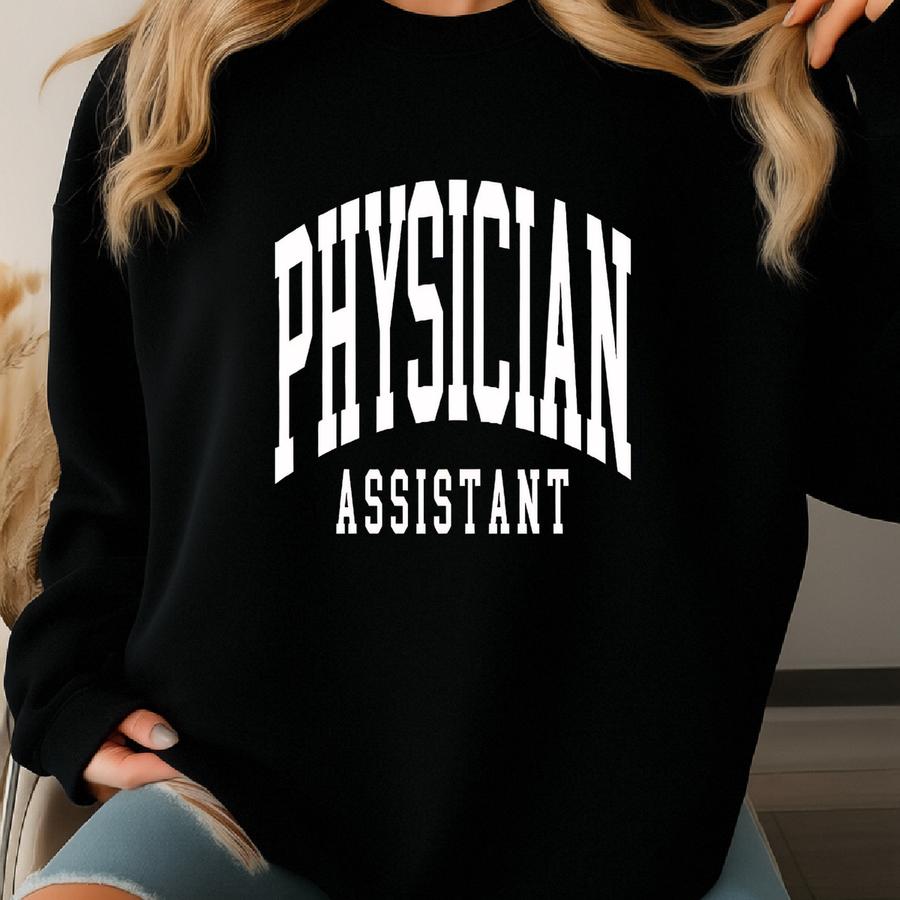 Physician Assistant Sweatshirt, Physician Assistant Gift, Crewneck Sweatshirt, Gift For Her Sweatshirt