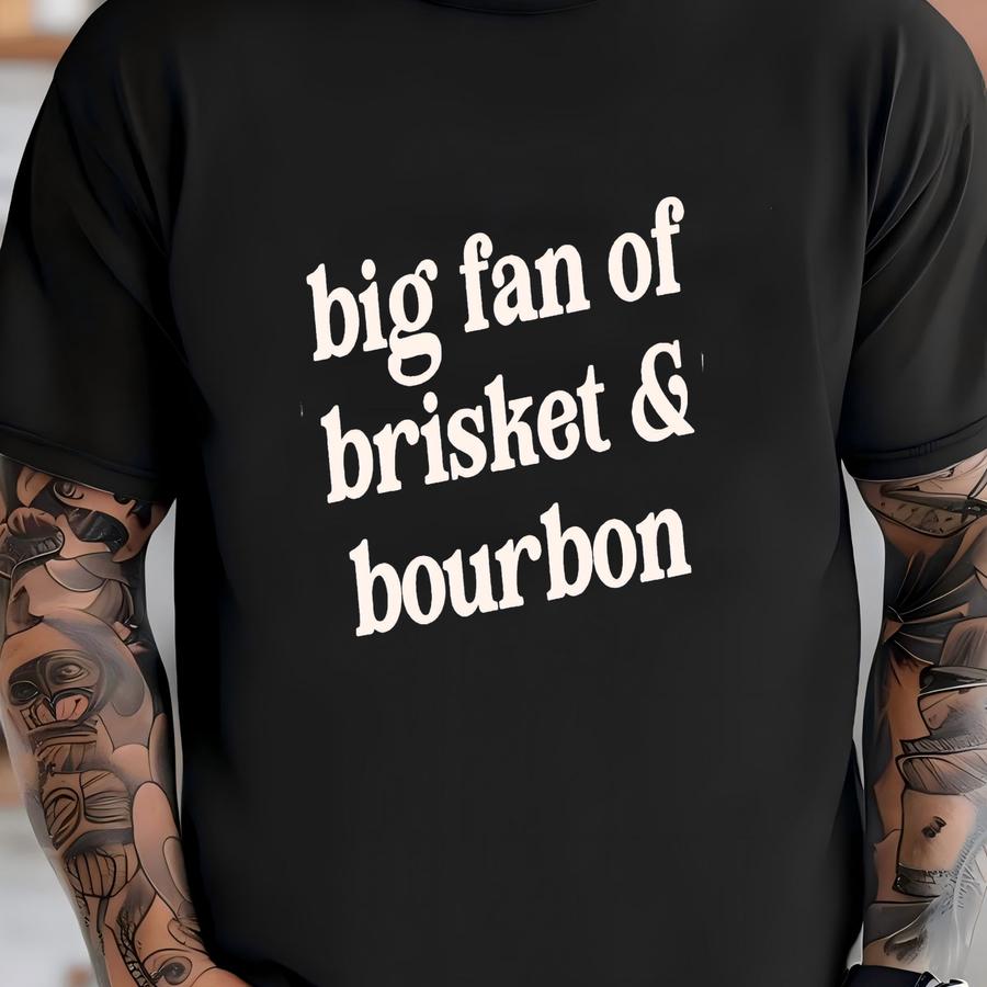 Big Fan Of Brisket And Bourbon Hoodie: Funny Christmas Gift For Bbq And Bourbon Loving Dad Husband Or Grandpa T-shirt