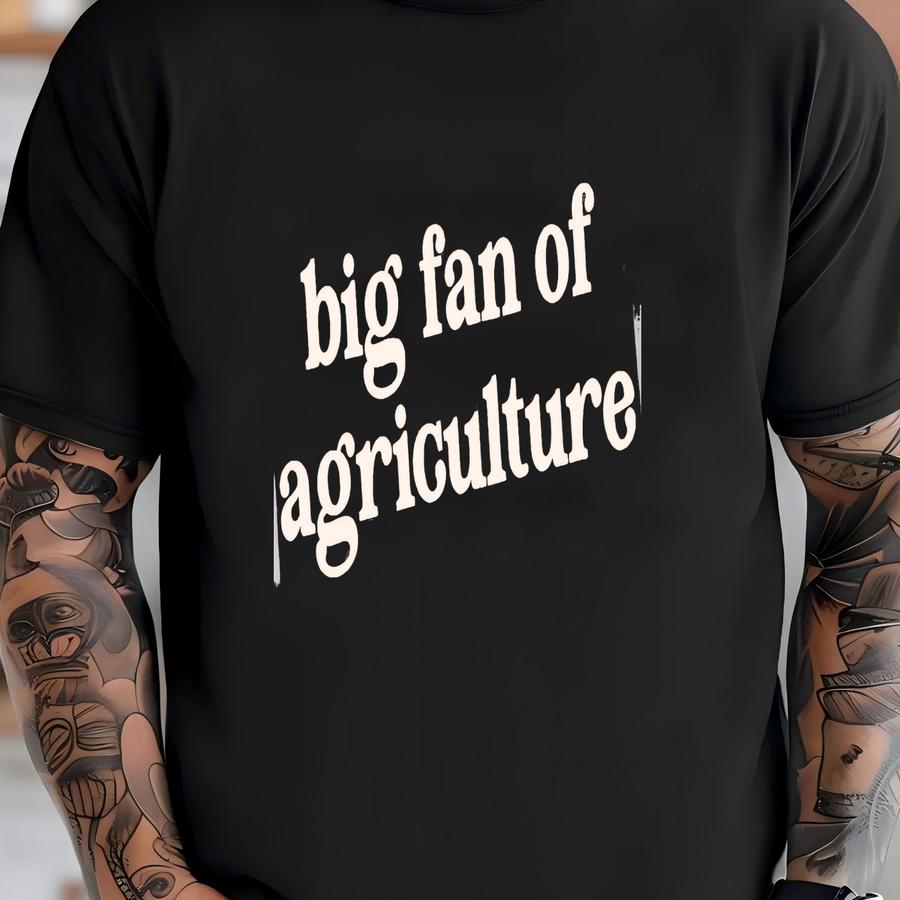 Big Fan Of Agriculture Hoodie: Funny Christmas Gift For Farmer Or Rancher Dad Husband Or Grandpa, Matching Ag Teacher Tees T-shirt