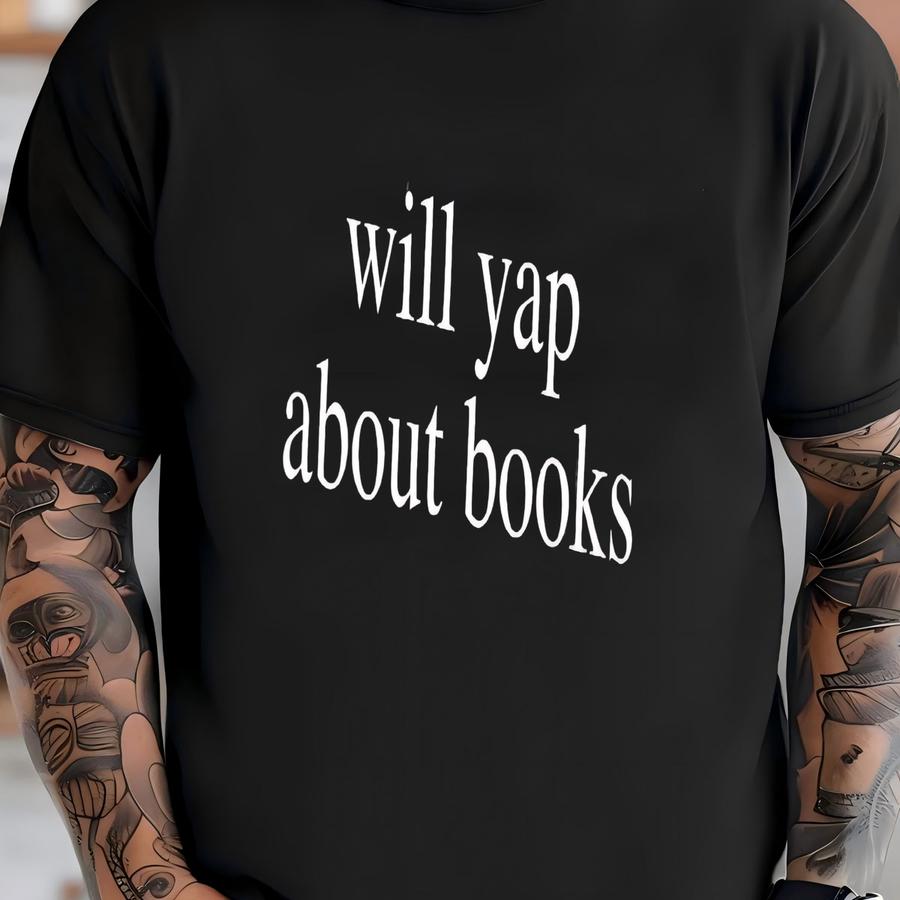 ® Will Yap About Books Hoodie, Book Lover Shirt, Gift For Bookworms, Librarian T Shirt, Cute Bookish Shirt For Women T-shirt