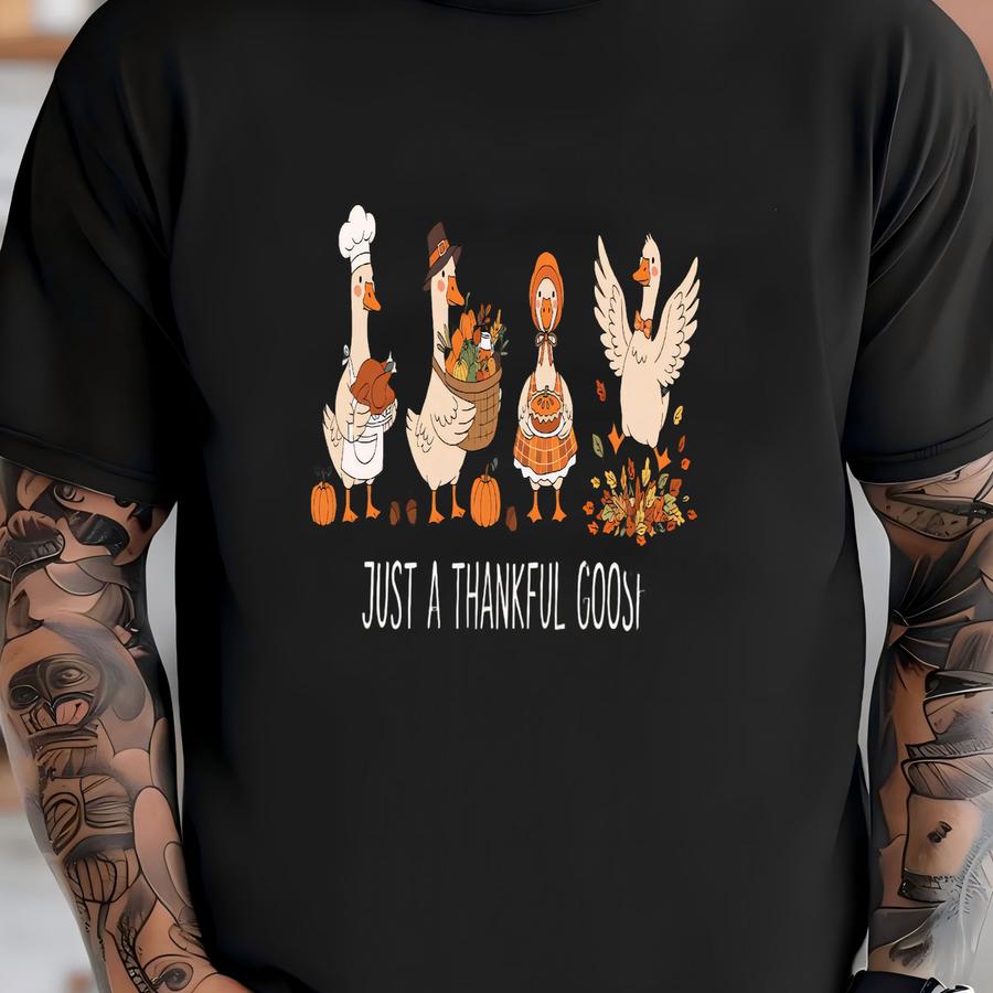 ® Just A Thankful Goose Sirt, Funny Thanksgiving Goose Tee, Family Holiday Shirt, Silly Goose Hoodie, Autumn Fall Vibes Shirt T-shirt