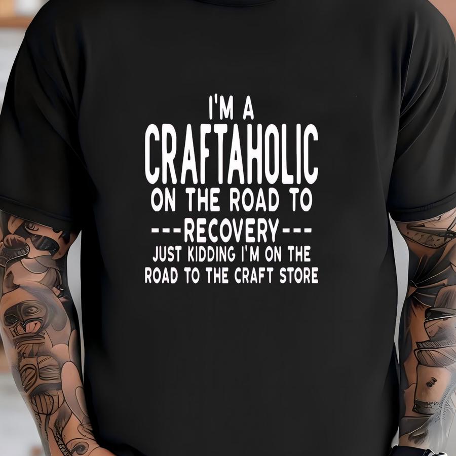 Crafting Shirt, Craftaholic Hoodie, Crafter Shirt, Funny Crafting Shirt, Hobby Shirt, Gift For Craft Lover, Diy Lover Crewneck T-shirt
