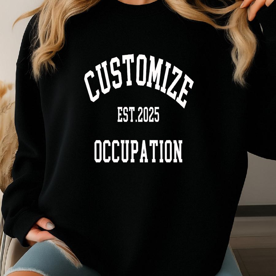 Custom Long Sved Shirt For Occupations, Custom, Personalized, Gift For Her Or Him, , Appreciation Gift Sweatshirt