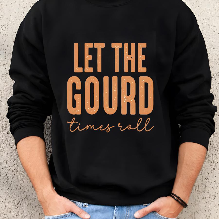 Funny Fall Thanksgiving Sweatshirt, Let The Gourd Times Roll Shirt, Pumpkin Season Autumn Crewneck, Harvest Party Top, Thanksgiving Sweater Sweatshirt Funny Fall Thanksgiving Sweatshirt, Let The Gourd Times Roll Shirt, Pumpkin Season Autumn Crewneck, Harvest Party Top, Thanksgiving Sweater Sweatshirt