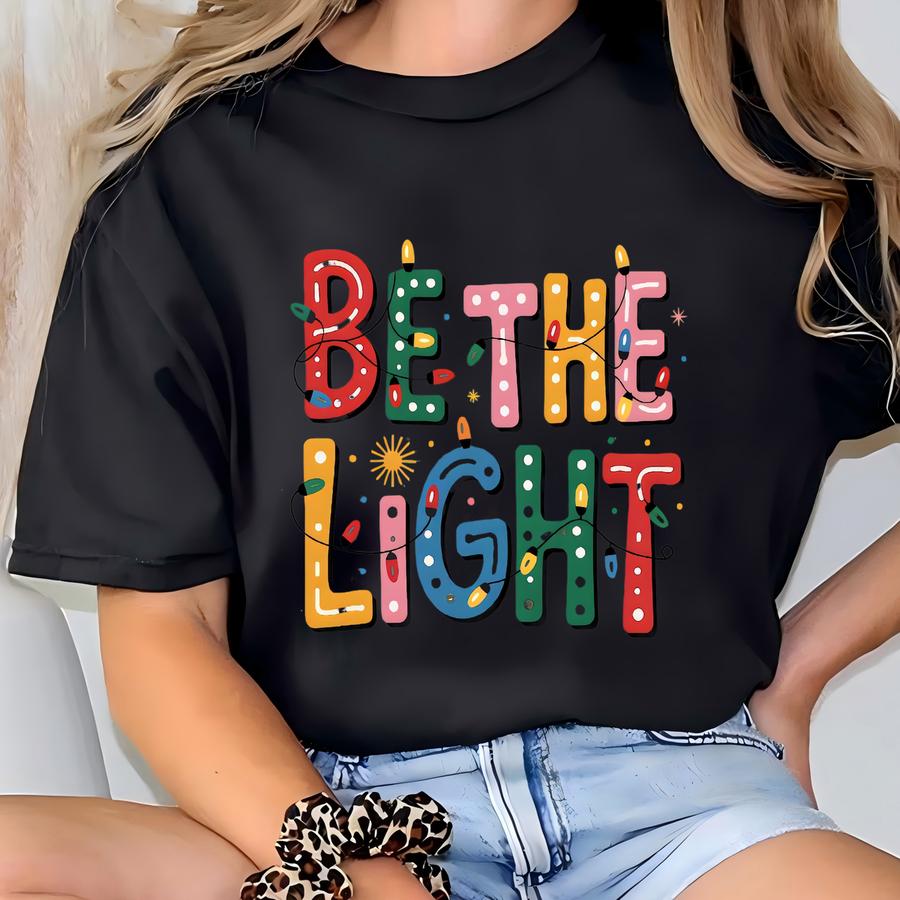 Be The Light Christmas Lights Sweatshirt - Christian Holiday Tee T-shirt
