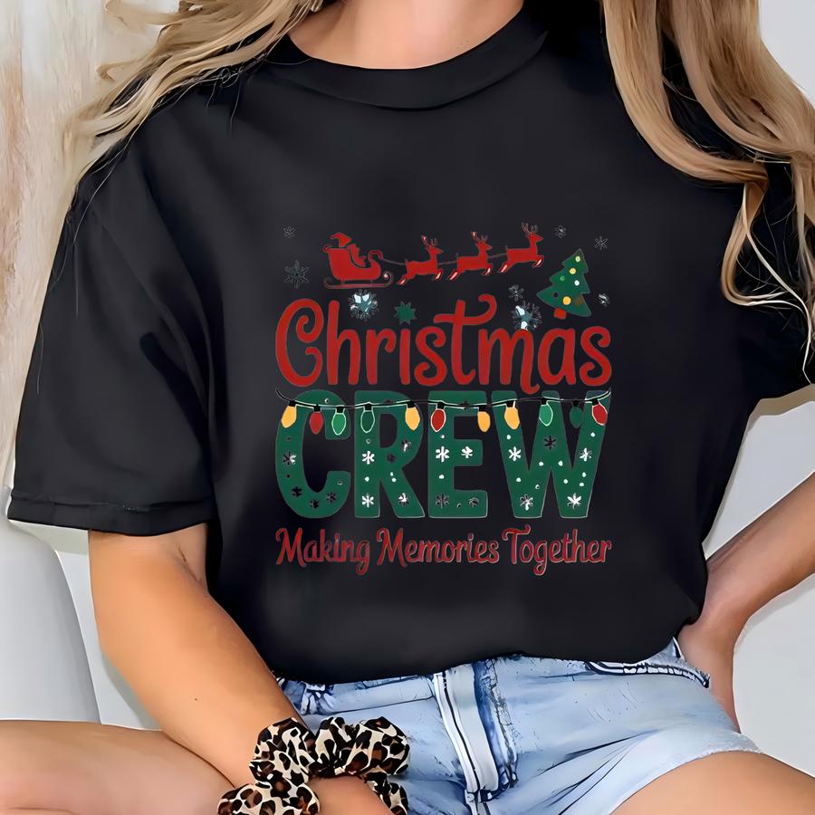 Christmas Crew 2025 Shirt, Family Matching Christmas Tshirt, Making Memories Together Tee, Xmas Couple Matching Gift. T-shirt