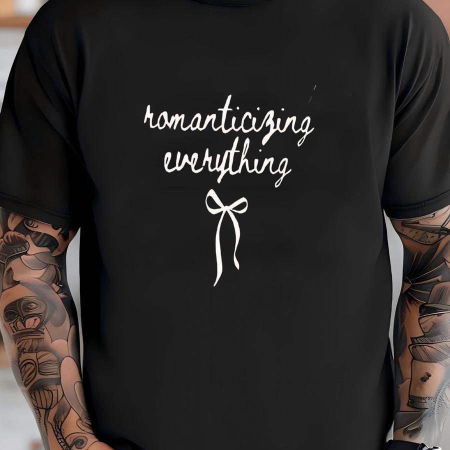 ® Romanticizing Everything Shirt Dreamer Shirt Inspirational Shirt Positive Vibes Shirt Aesthetic Shirt Gift For Her T-shirt