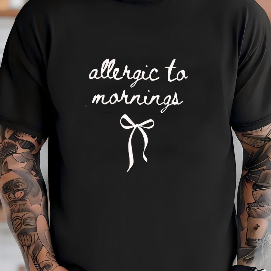 ® Allergic To Mornings Shirt Funny Introvert Shirt Sarcastic Quote Shirt Anti Morning Shirt Grumpy Shirt Gift For Her Or Him T-shirt