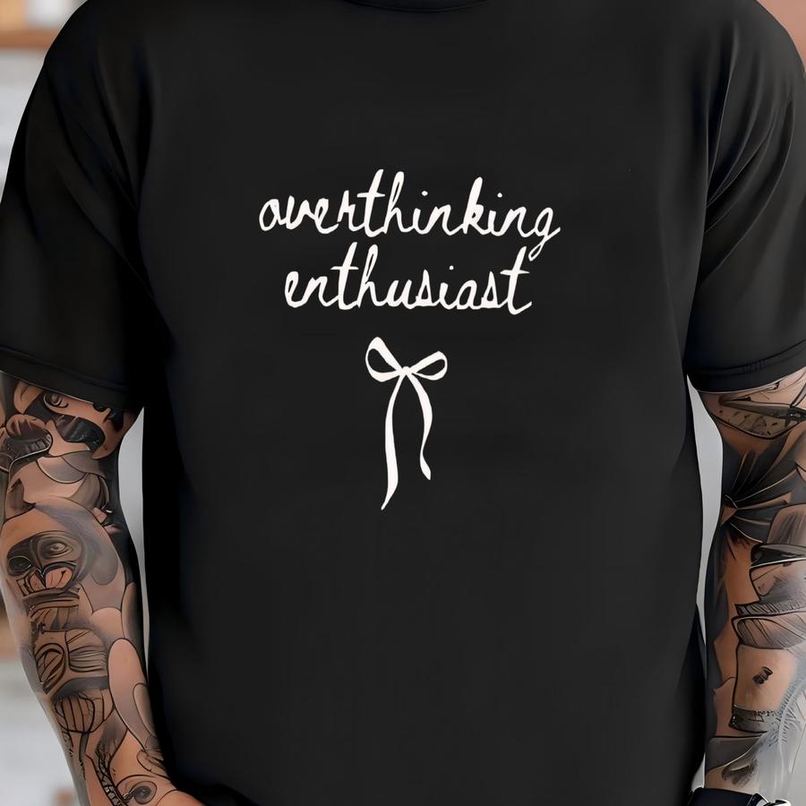 ® Overthinking Enthusiast Shirt Funny Shirt For Women Gift For Her Mental Health Shirt Anxiety Shirt Gift For Friend  T-shirt
