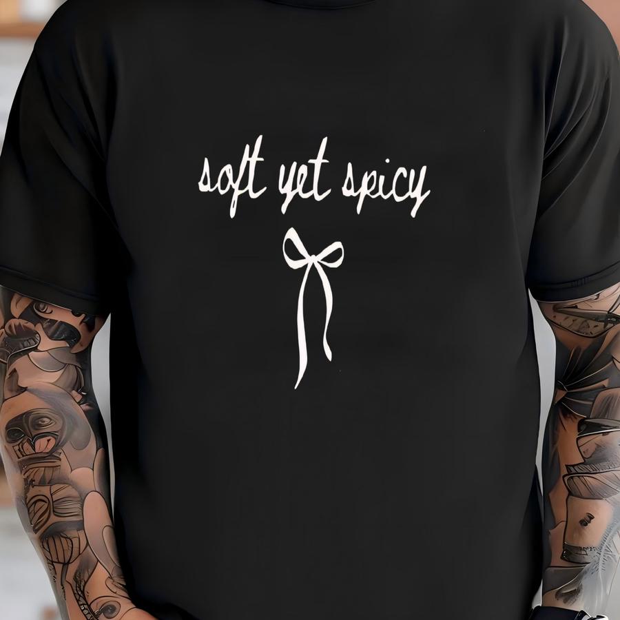 ® Soft Yet Spicy Shirt Sassy Shirt Attitude Shirt Sarcastic Quote Shirt Shirt Gift For Her Shirt Statement Tee Women T-shirt