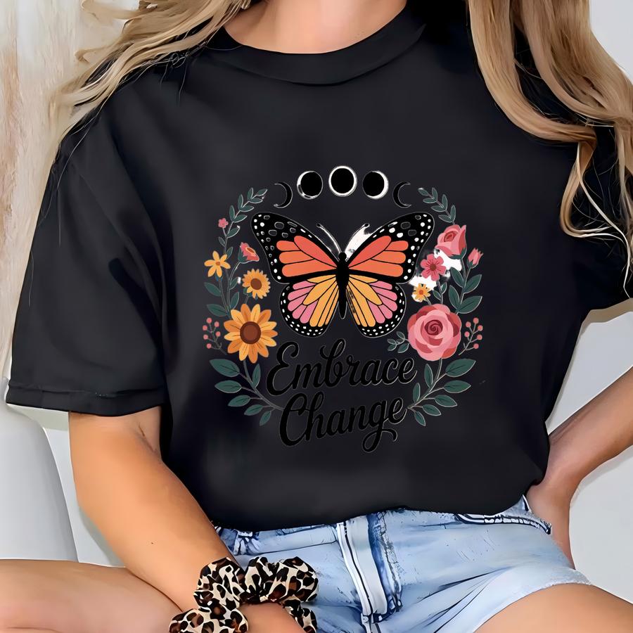 Embrace Change Butterfly Shirt, Boho Floral Moon Phases Tee, Inspirational Women's Top, Positive Vibes Apparel, Nature Lover Gift T-shirt