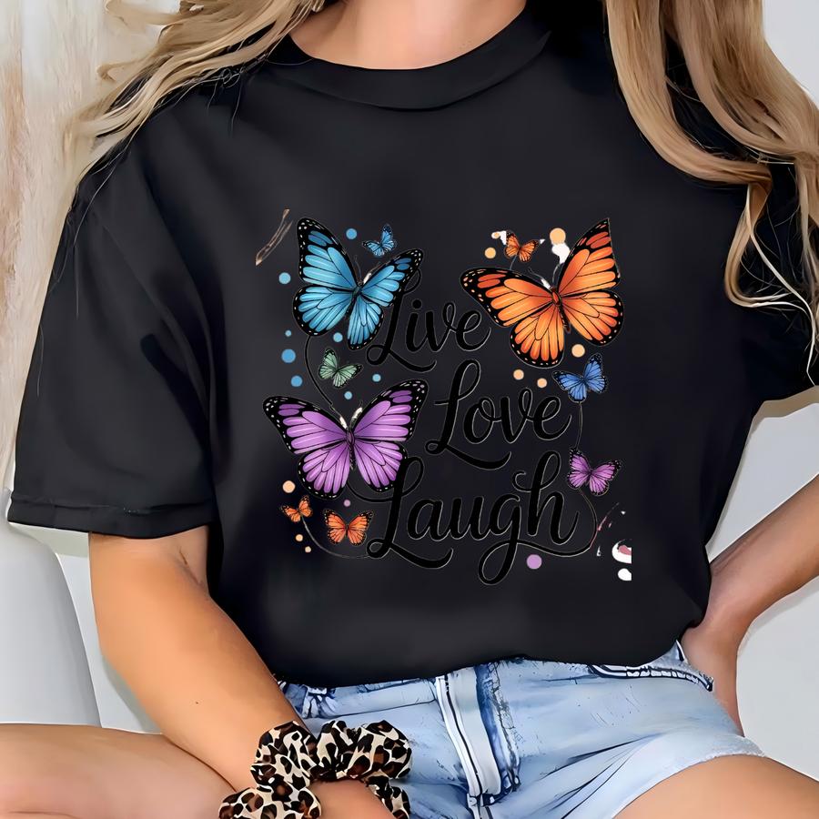 Butterfly Live Love Laugh Hoodie, Inspirational Quote Shirt, Positive Vibes Tee, Nature Lover Gift, Motivational Saying Top T-shirt