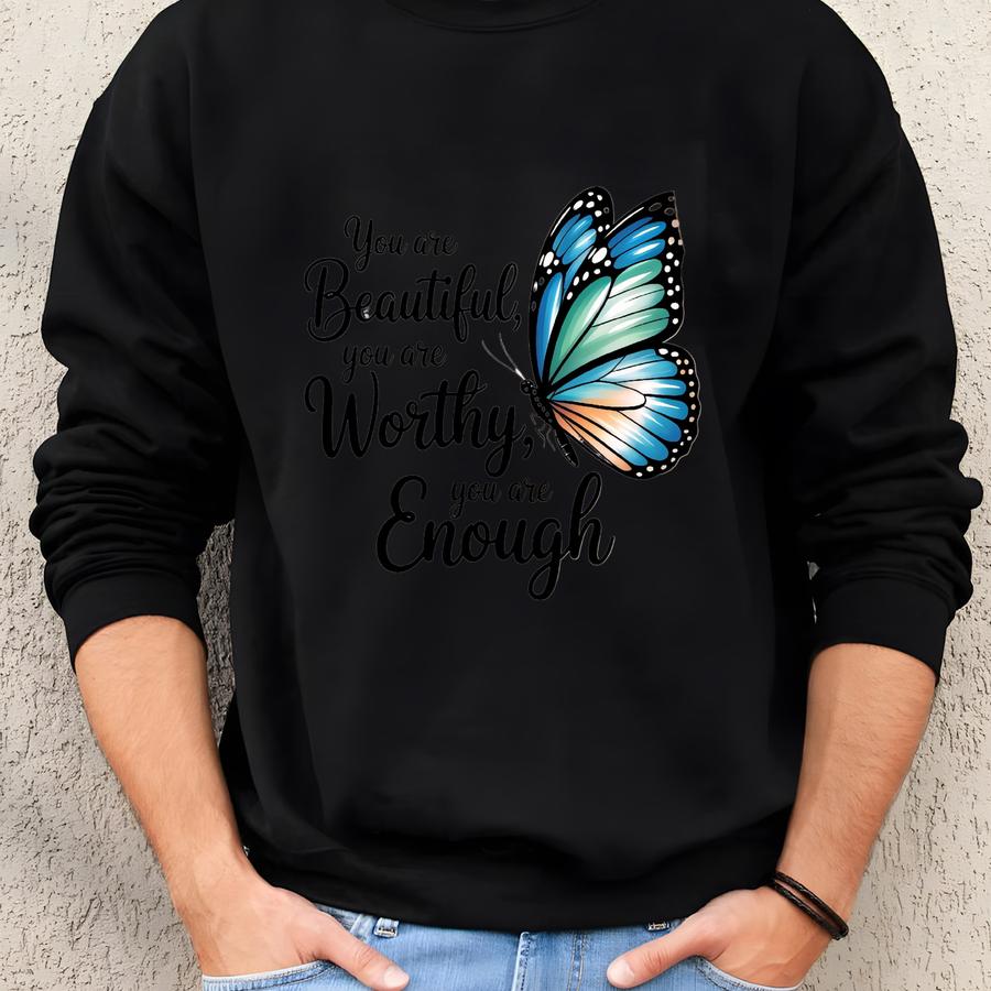 Butterfly Empowerment Shirt, You Are Beautiful Worthy Enough, Self Love Tee, Inspirational Butterfly Top, Positive Affirmation Gift Sweatshirt
