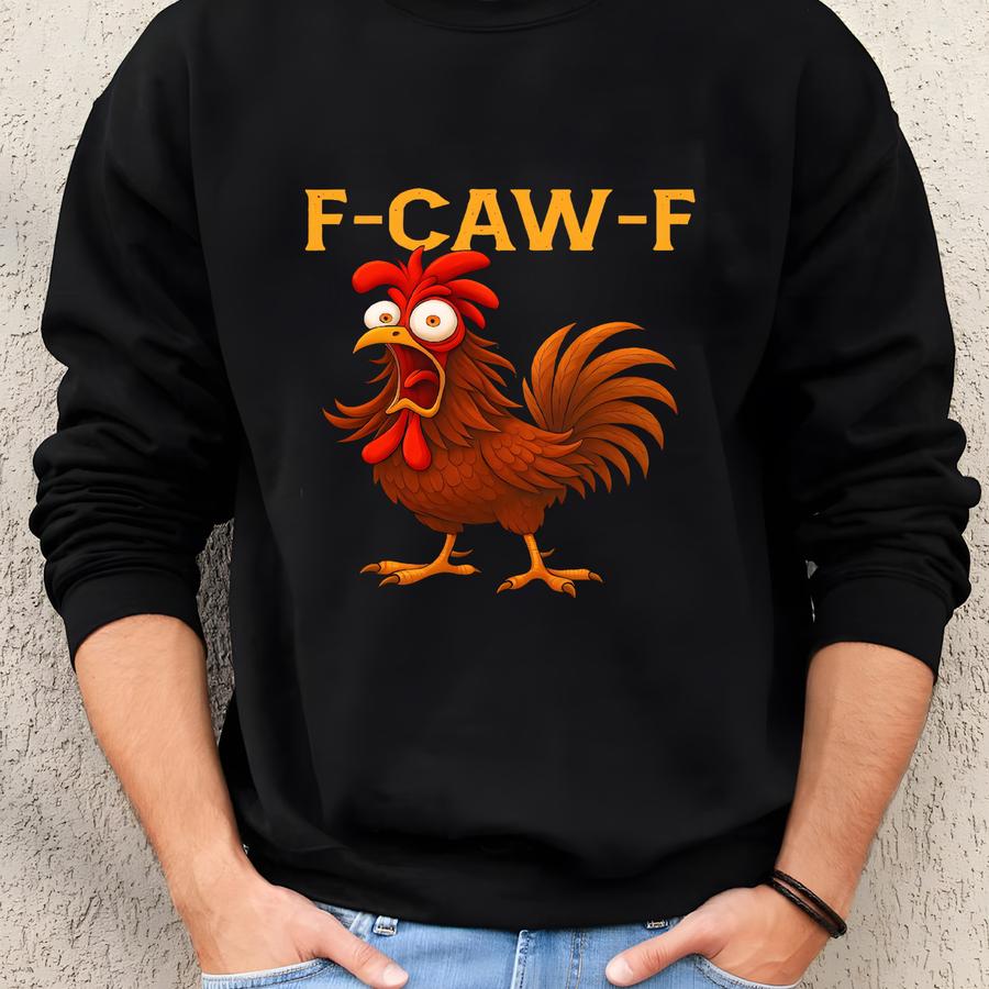 Funny Rooster Meme ® Shirt, F-caw-f Chicken Humor Tee,silly Farm Animal Graphic Top,birthday Gift For Men Women, Rooster Sweatshirt