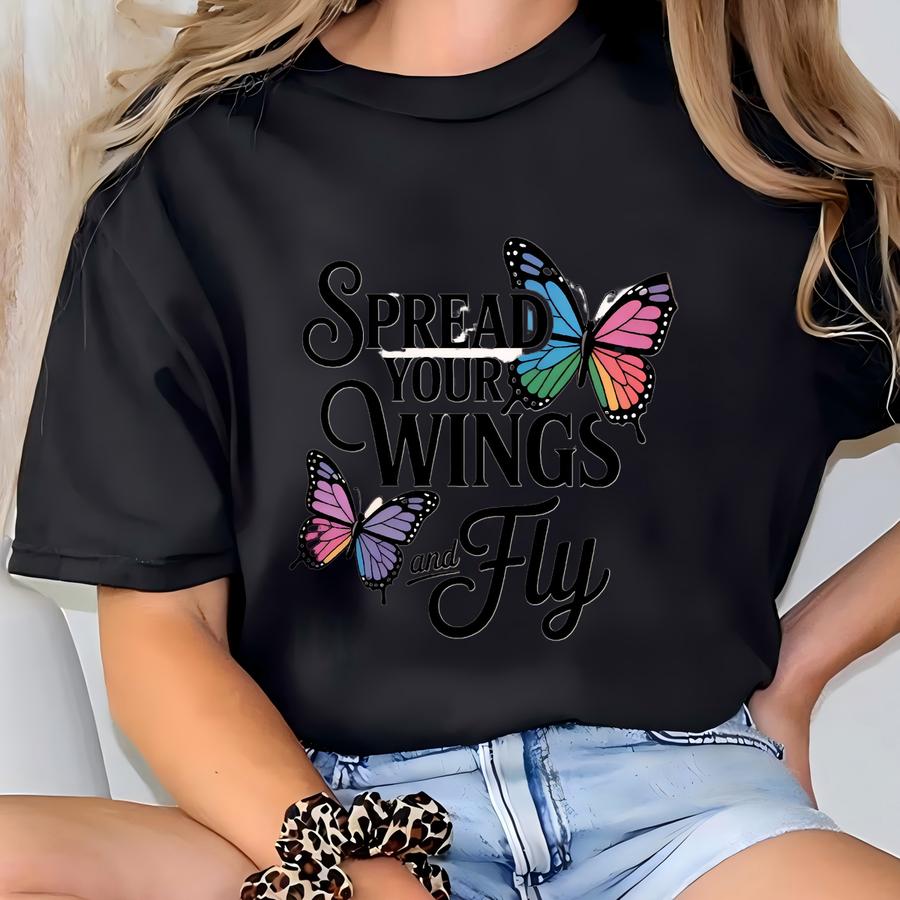 Butterfly Wings Fly Hoodie, Inspirational Quote Shirt, Motivational Butterfly Tee, Spread Your Wings And Fly Top, Nature Lover Gift T-shirt