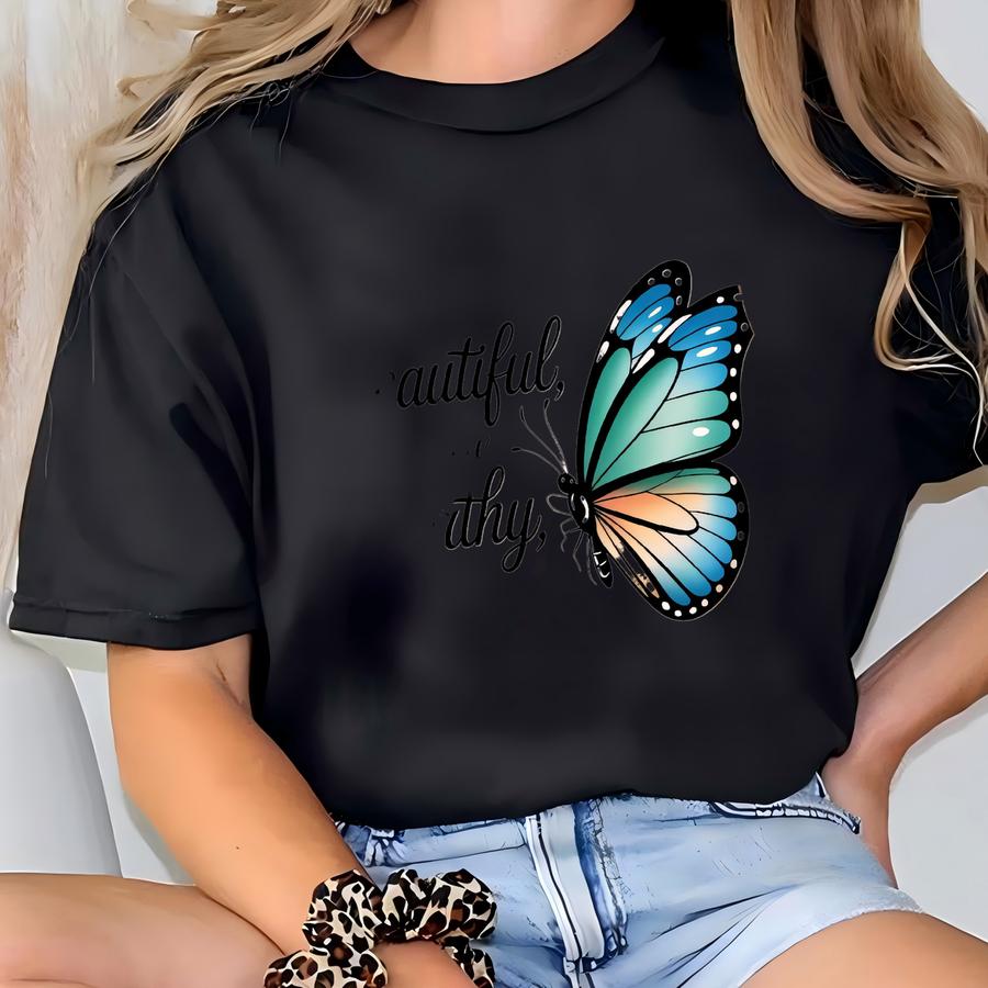Butterfly Inspirational Shirt, You Are Beautiful Worthy Enough, Self Love Tee, Positive Affirmation Top, Motivational Gift T-shirt