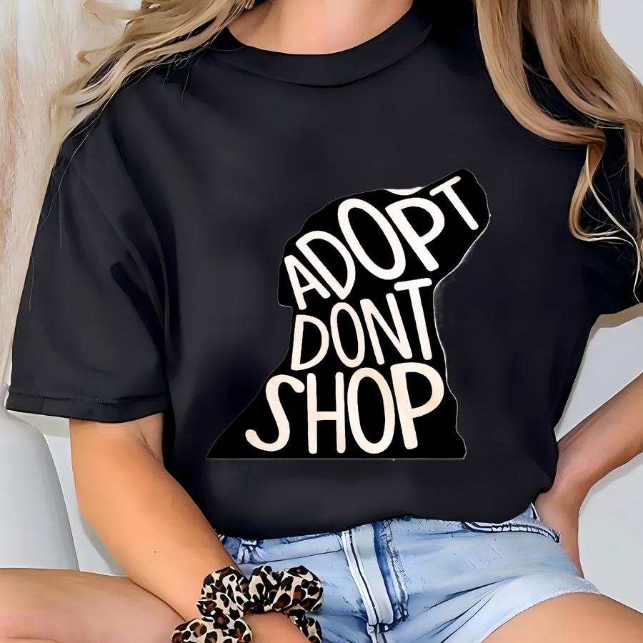 Adopt Don't Shop Dog Lover Hoodie, Rescue Dog Mom Shirt, Pet Adoption Advocate Tee, Animal Shelter Supporter Apparel, Dog Rescue Gift T-shirt