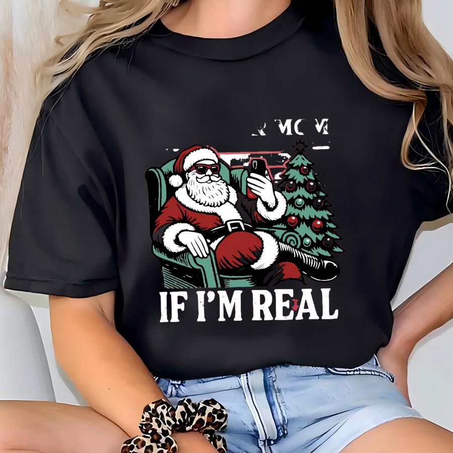 ® Ask Your Mom If I'm Real Shirt, Funny Christmas Shirt, Xmas Santa Tee, Humor Christmas Gift, Snarky Christmas, Holiday Shirt T-shirt