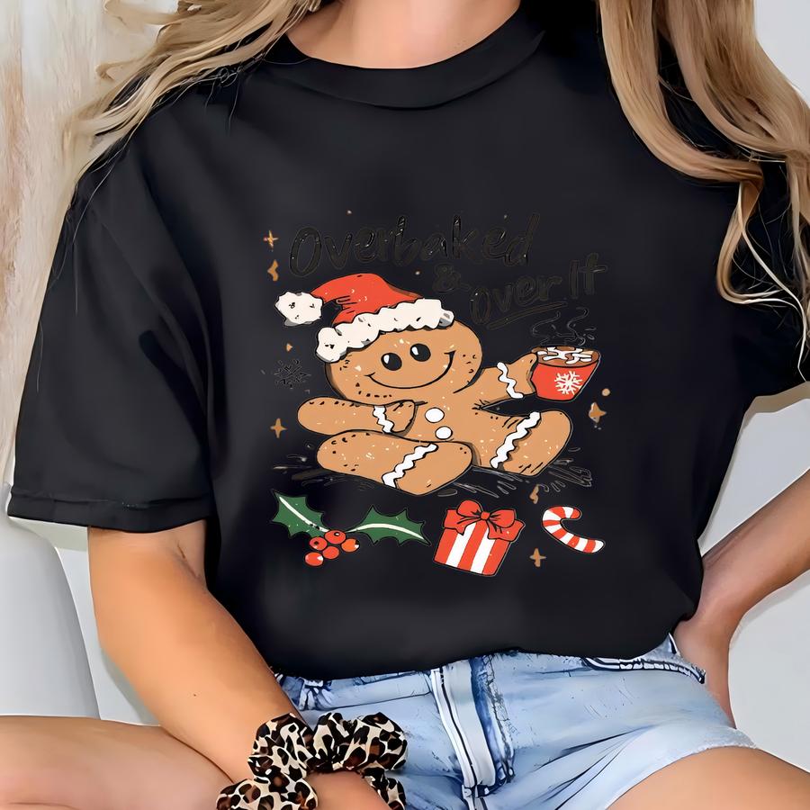 Overbaked Gingerbread Cookie Christmas Sweatshirt: Festive Holiday Tee T-shirt