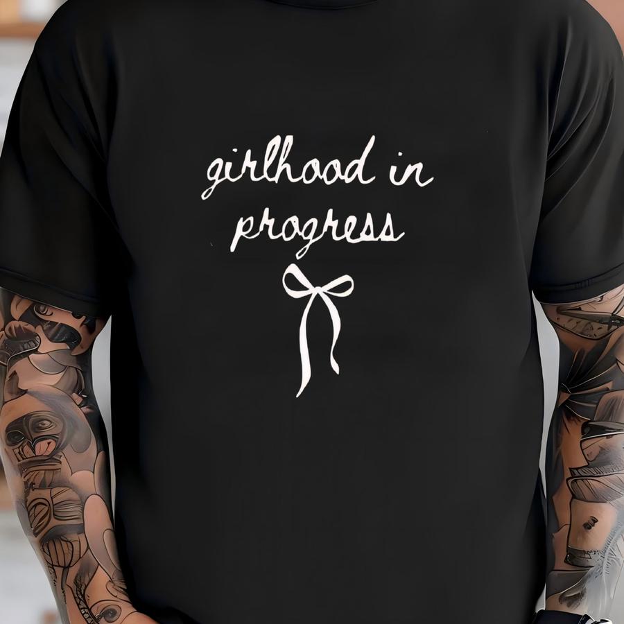 ® Girlhood In Progress Shirt Growing Up Shirt Funny Girls Shirt Future Is Female Shirt Sarcastic Girls Shirt Shirt T-shirt