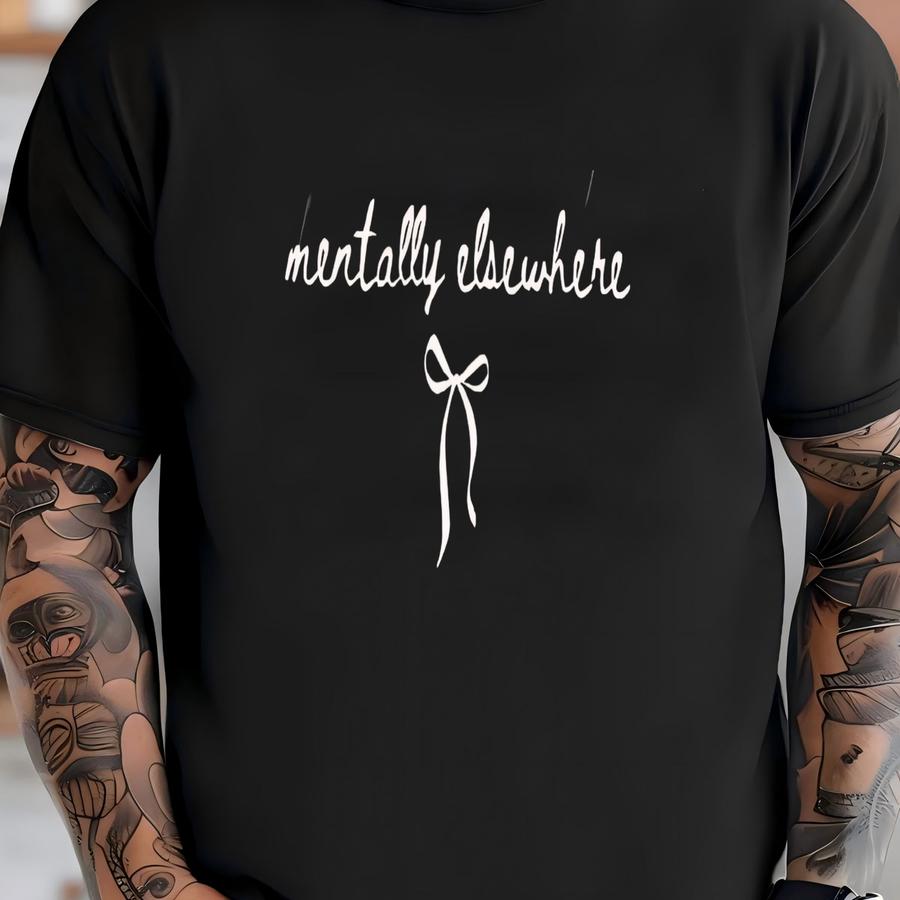 ® Mentally Elsewhere Shirt Introvert Shirt Sarcastic Shirt Funny Shirt Gift For Friend Gift For Introvert Gift For Her  T-shirt