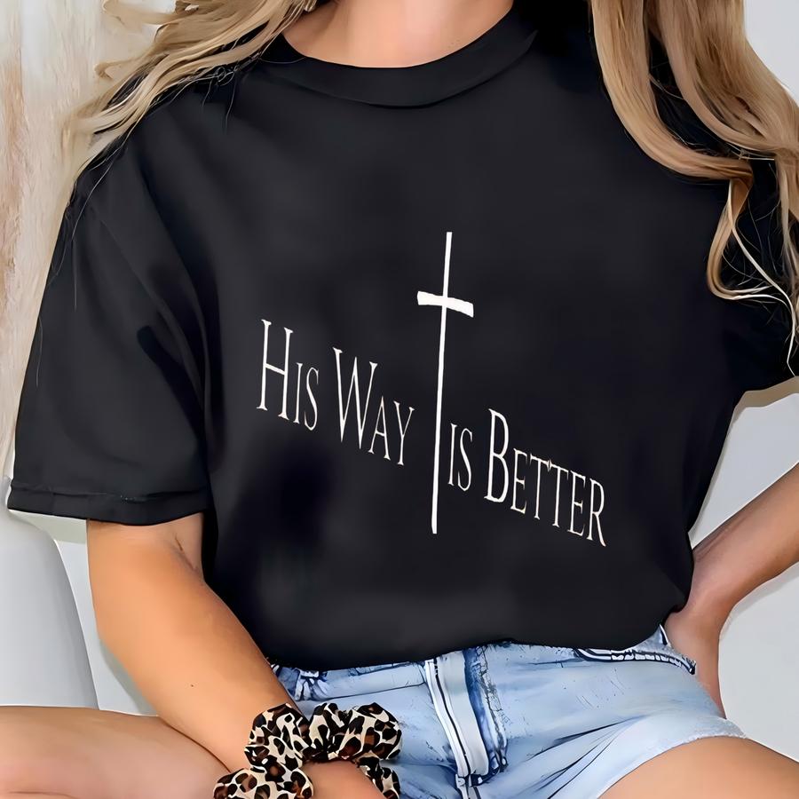 His Way Is Better Christian Sweatshirt, Minimalist Christian Faith Based Sweater, Jesus Hoodie T-shirt