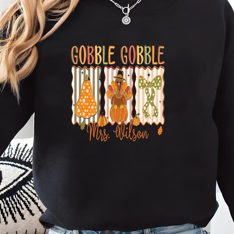 Gobble Gobble Teacher ® Shirt, Custom Turkey Teacher Shirt, Thankful Teacher Shirt, Cute Fall Thanksgiving Teacher Tee Sweatshirt