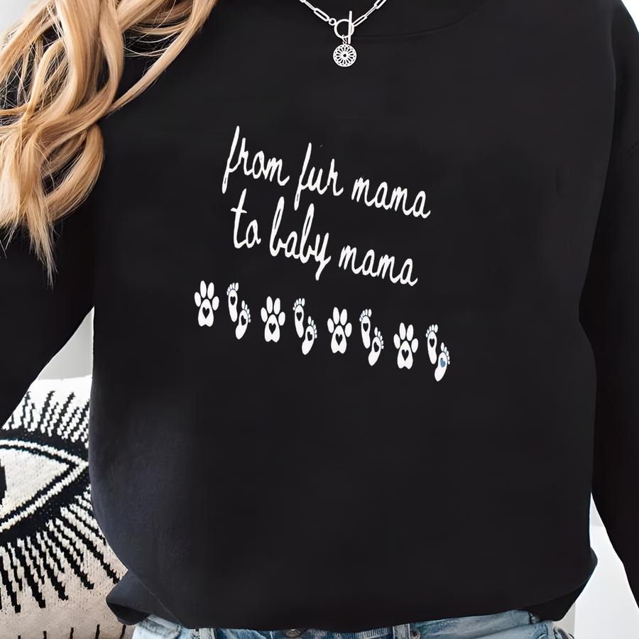 ® From Fur Mama To Baby Mama Shirt, Dog Mom Pregnancy Reveal Tee, Baby Announcement Gift, Gift For Expecting Mom, New Mom Gift Sweatshirt
