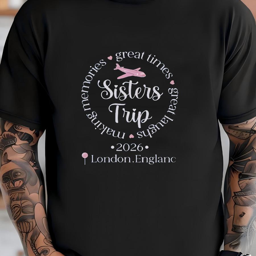 Sisters Trip London 2026 Sweatshirt, Sisterhood Travel Gift, England Vacation Souvenir, Making Memories, Matching Group Sweatshirts T-shirt