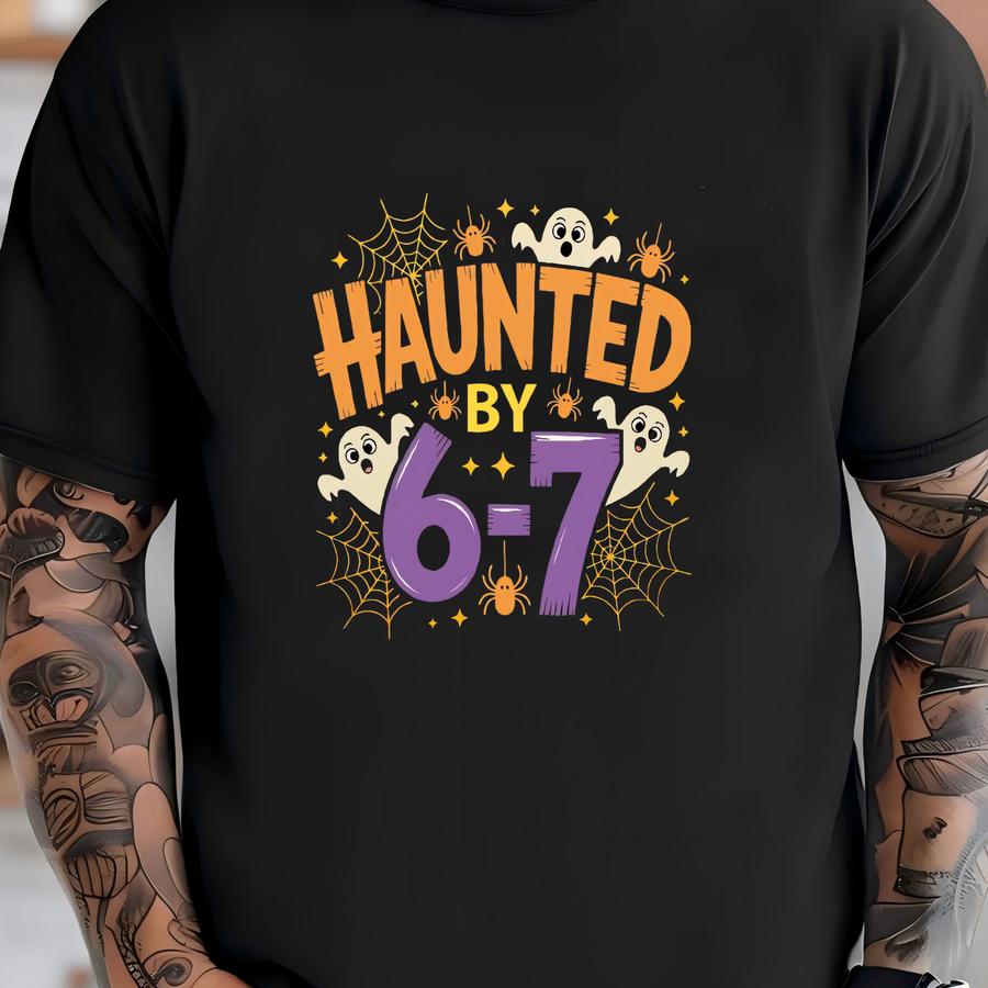 Haunted By 6 7 Hoodie, Comfort Colors, Spooky Meme Shirt, Funny Halloween Shirt, Ghost Shirt, Halloween Joke Shirt, Spooky Season Shirt Shirt