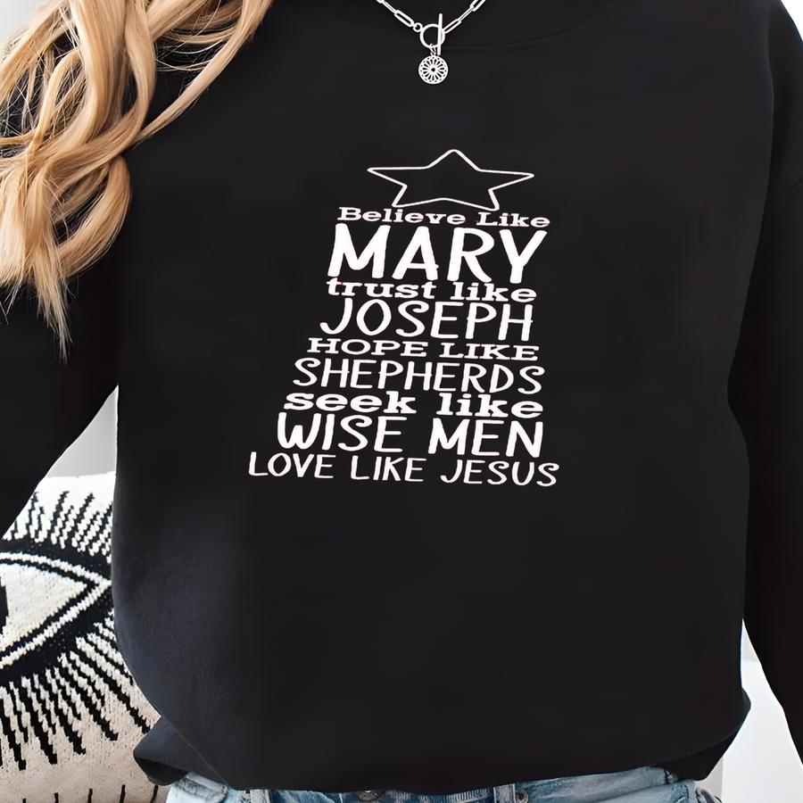 Christian Christmas Sweatshirt, Believe Like Mary Shirt, Christmas Faith Sweatshirt, Christmas Jesus Sweatshirt,christmas Gift For Christian Sweatshirt