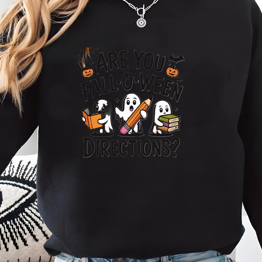 Are You Fall-o-ween Directions Tee: Funny Ghost Teacher Halloween Shirt Sweatshirt