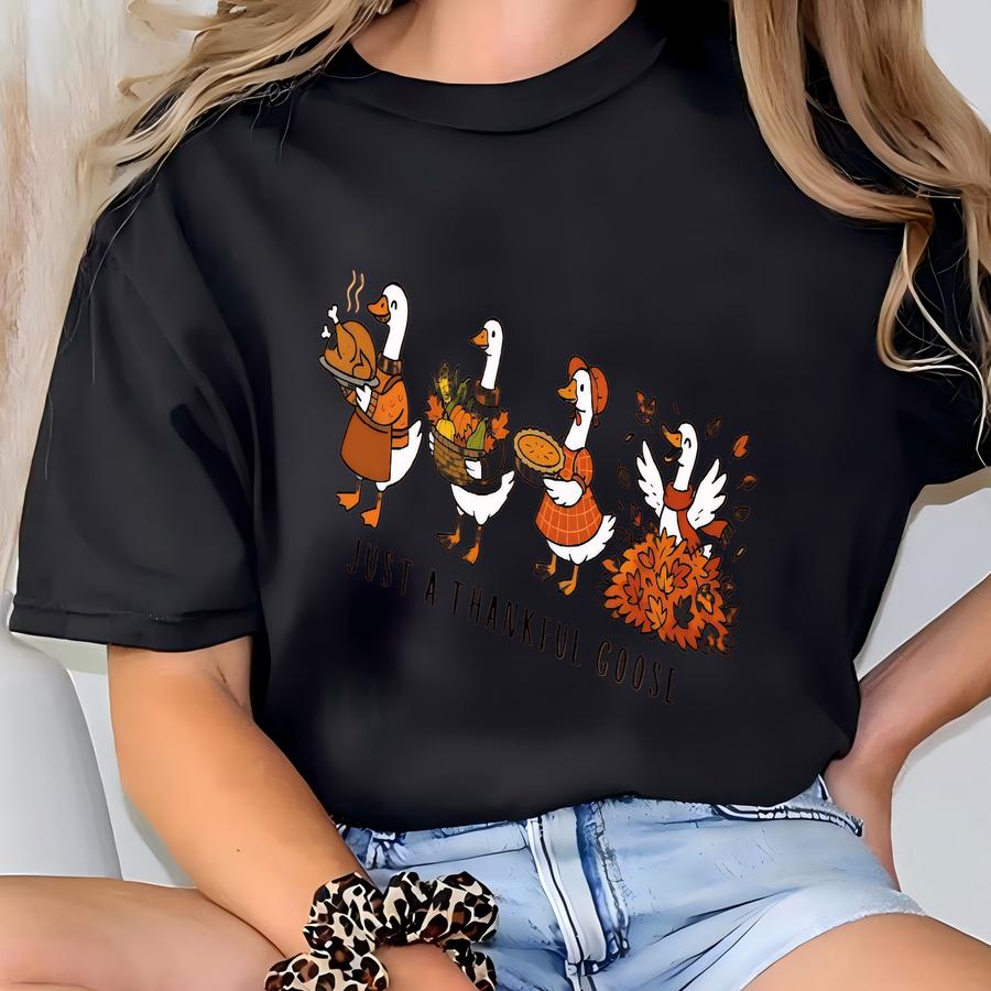 Just A Thankful Goose Shirt, Family Thanksgiving Tshirt, Silly Goose Shirt, Fall Vibes Tee T-shirt
