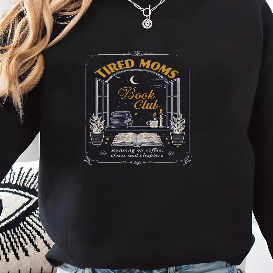 Book Club Sweatshirt: Tired Moms, Cozy And Funny Graphic Sweatshirt