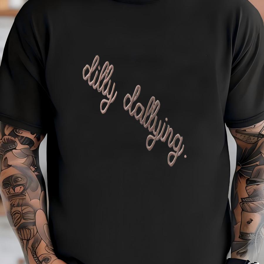 Dilly Dallying Sweatshirt: Funny Relatable Mental Health Crewneck T-shirt
