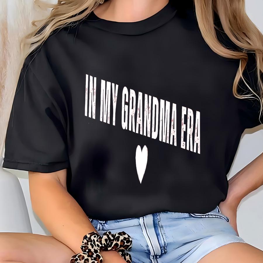 ® In My Grandma Era Shirt, New Grandma Gift, Nana Sweatshirt, Pregnancy Announcement, Mimi Shirt, Abuela Gift Idea, Granny Tee T-shirt