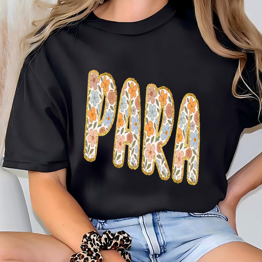 ® Floral Paraprofessional Shirt, Custom Para Tshirt, Para Teacher Gift, Paraprofessional Shirt, Custom Teacher Aide Tee T-shirt