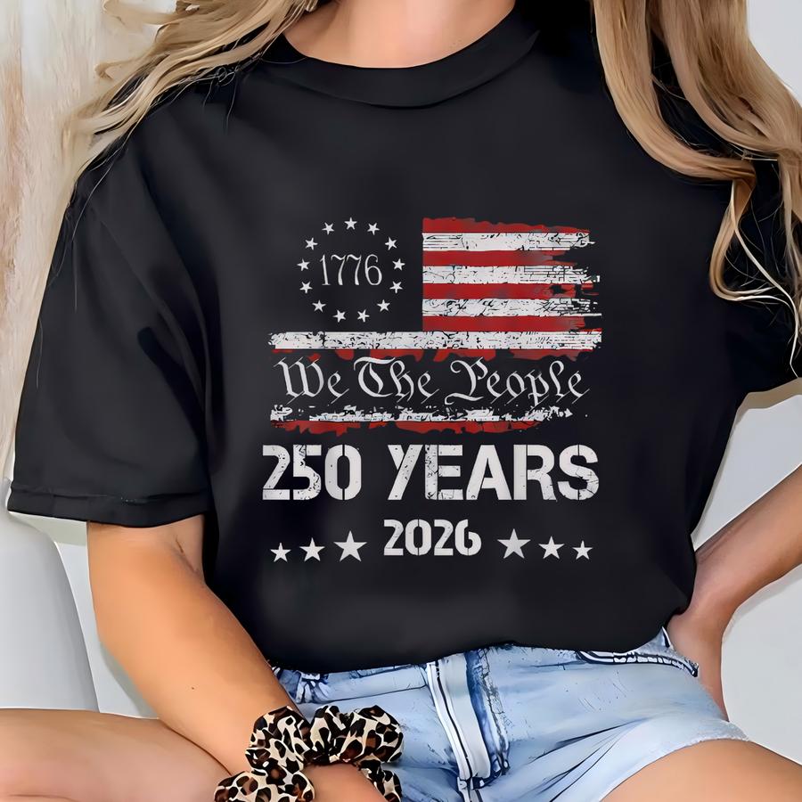 ® We The People American 250 Shirt, 1776 2026 Patriotic July 4th Tee T-shirt