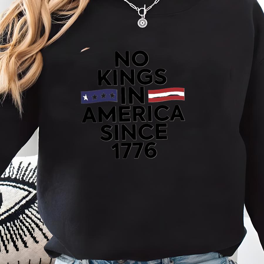 No Kings In America Since 1776 Sweatshirt, Anti Monarchy Protest Graphic Tee, Revolutionary Statement Crewneck, Anti Sweater Sweatshirt