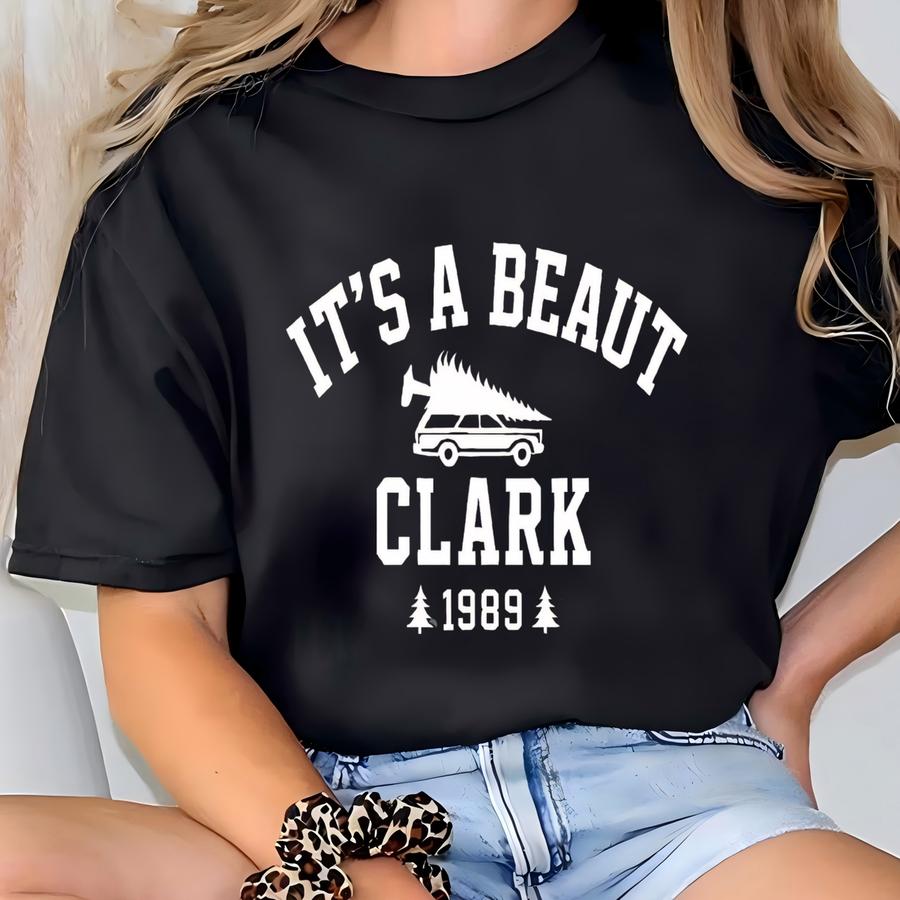 It's A Beaut Clark Christmas Sweatshirt, Griswold Christmas Shirt, Christmas Sweater, Christmas Vacation Shirt, Funny Christmas Shirt T-shirt
