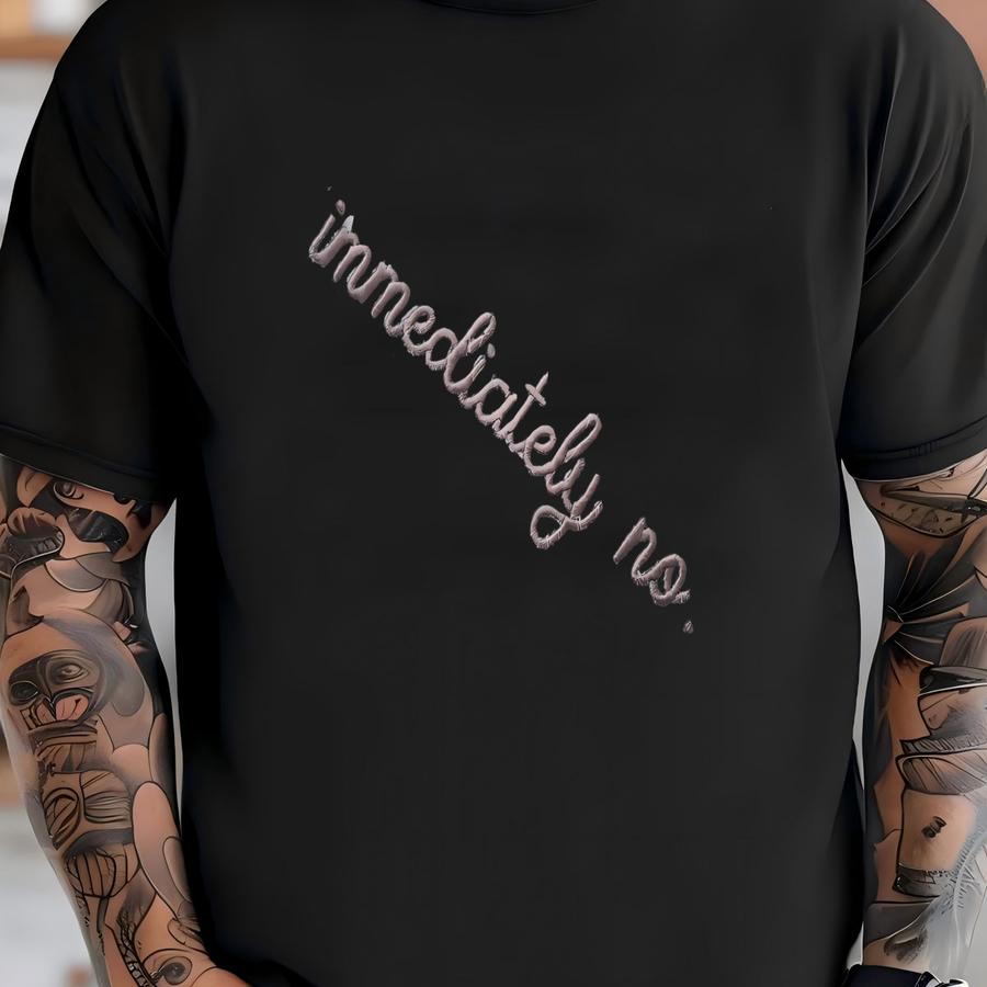 Immediately No Sweatshirt, Funny Relatable Sarcastic Introvert Crewneck T-shirt